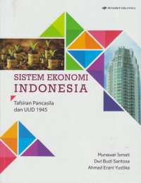 Sistem Ekonomi Indonesia: Tafsiran Pancasila dan UUD 1945