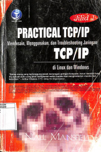 Practical TCP/IP 1: Mendesain, Menggunakan dan Troubleshooting Jaringan TCP/IP di Linux dan Windows