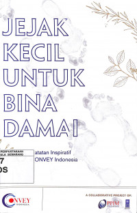 Jejak Kecil untuk Bina Damai: 20 Catatan Inspiratif CONVEY Indonesia
