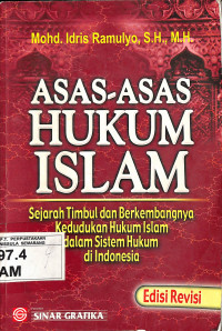 Asas - Asas Hukum Islam : Sejarah Timbul dan Berkembangnya Kedudukan Hukum Islam dalam Sistem Hukum di Indonesia