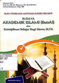 Buku Panduan Motivasi Sukses Belajar Budaya Akademik Islami (Budai) dan Kedisiplinan Belajar bagi Siswa SLTA