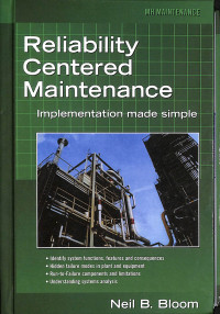 Reliability Centered Maintenance: Implementation Made Simple