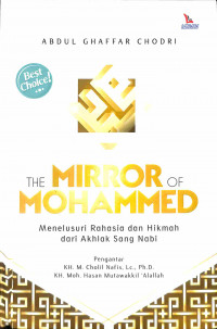 The Mirror Of Mohammed: Menelusuri Rahasia dan Hikmah dari Akhlak Sang Nabi