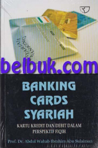 Banking Cards Syariah: Kartu Kredit dan Debit dalam Perspektif Fiqh