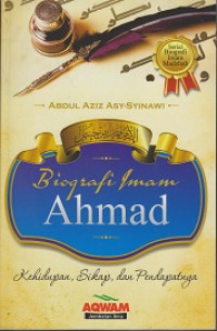 Biografi Imam Ahmad: Kehidupan, Sikap dan Pendapatnya