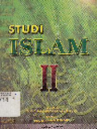 Studi Islam II : Buku Daras pendidikan agama Islam Perguruan Tinggi