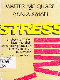 Stress Apakah Stress itu, Bagaimanakah Stress Mempengaruhi Kesehatan Kita, Bagaimana Mengatasi Stress