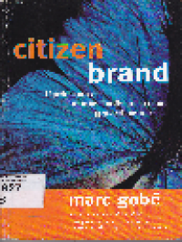 Citizen Brand 10 Perintah untuk Mentransformasikan Merek dalam Demokrasi Konsumen