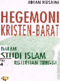 Hegemoni Kristen-Barat: Dalam studi Islam di Perguruan Tinggi