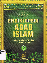 Ensiklopedi Adab Islam 2 Menurut Al-qur'an dan As Sunnah