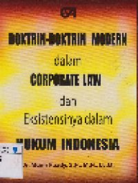 Doktrin-Doktrin Modern dalam Corporate Law dan Eksistensinya dalam Hukum Indonesia