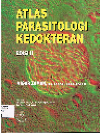 Atlas Parasitologi Kedokteran: Atlas Protozoa, Cacing, dan Arthopoda Penting, sebagian besar berwarna