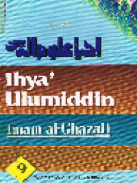Ihya 'Ulumiddin 9 Menghidupkan Ilmu-Ilmu Agama Islam