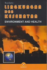 Lingkungan dan Kesehatan = Environment and Health