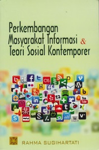 Perkembangan Masyarakat Informasi dan Teori Sosial Kontemporer