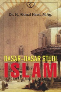 Dasar-Dasar Studi Islam