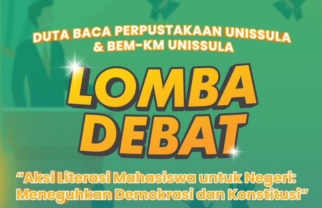 Lomba Debat Dalam Rangka Semarak Milad ke-57 UPT Perpustakaan Unissula Semarang